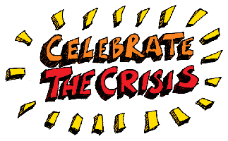 Celebrate the Crisis Party