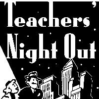 Registration for Teacher's Night Out if FULL.