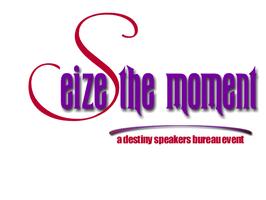 Seize The Moment ... Transform your Life