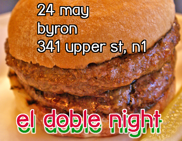 El Doble Night burgermonday at byron 24 may