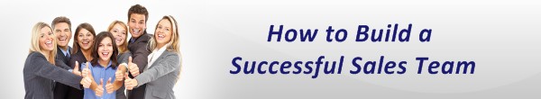 How to Build a Successful Sales Team