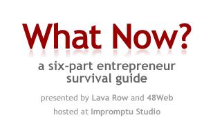 Lava Row and 48Web Present: What Now? a six-part...