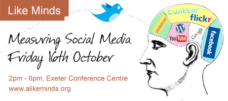 Like Minds 09 - Exeter - Measuring Social Media