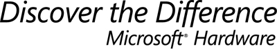 Discover the Difference - Microsoft Hardware