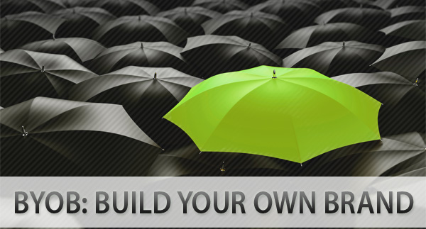 BYOB BYOB: Build Your Own Brand