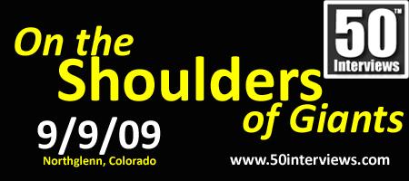9/9/09 - On the Shoulders of Giants (50 Interviews)