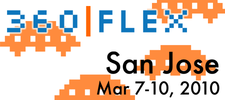 360|Flex San Jose: March 7-10, 2010