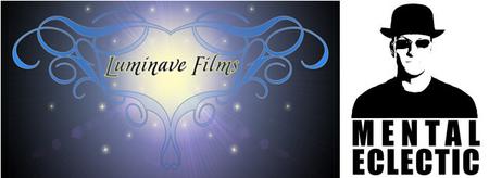 Luminave Films & Mental Eclectic