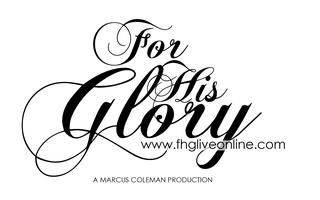FOR HIS GLORY RESCHEDULED TO JUNE 26TH!!!! PLEASE READ...