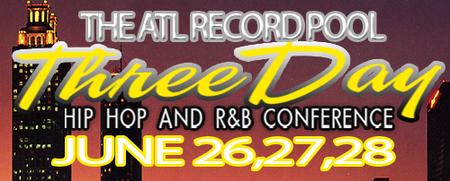 ATL RECORD POOL 3 DAY HIP HOP AND RB CONFERENCE
