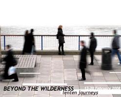 Beyond the Wilderness Lent spirituality course Week 2