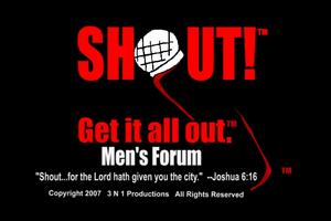 SHOUT! Get It All Out--Men's Forum