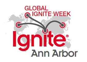 Ignite Ann Arbor 3 / GIW