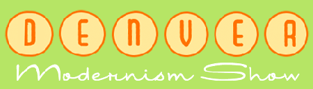 Denver Modernism Show - Buy Tickets at Door!