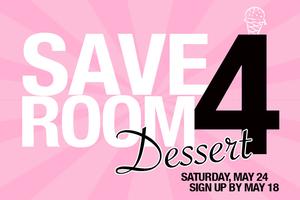 Save Room 4 Dessert
