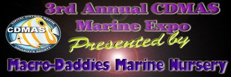 3rd Annual CDMAS Expo   Presented by Macro-Daddies Marine...