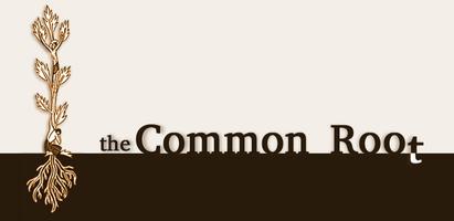 The Common Root 09: creating our future in the shadow of...