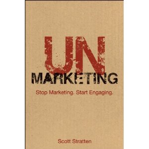 UnMarketing Stop Marketing Start Engaging