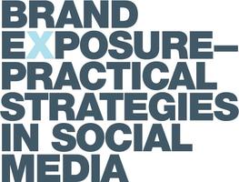 Brand Exposure: Practical Strategies in Social Media