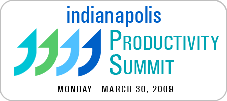 Indianapolis Productivity Summit - March 30, 2009
