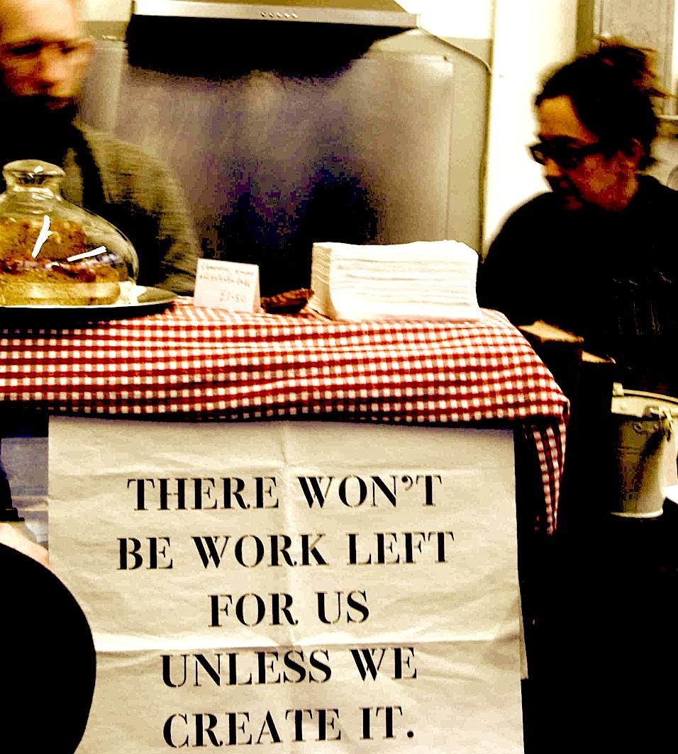 There won't be work left for us unless we create it.