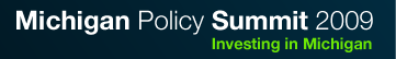 Michigan Policy Summit 2009 - ONLINE REG IS CLOSED BUT YOU...