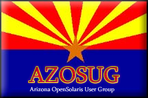AZOSUG Meeting: OpenSolaris Labs and Demos