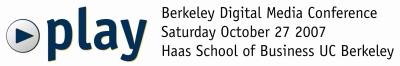 >play, the Berkeley digital media conference