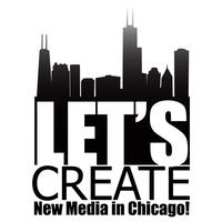 Let's Create New Media in Chicago!