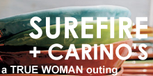 True Woman: SureFire + Carino's