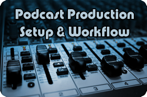 Podcast Production Setup & Workflow