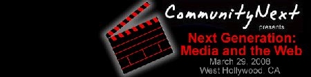 Community Next::Next Generation of Media and the Web