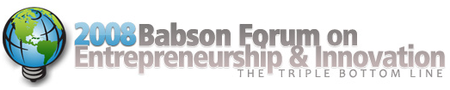 2008 Babson Forum on Entrepreneurship & Innovation