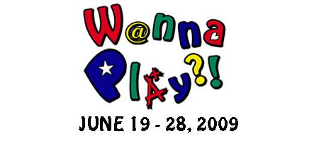 WANNA PLAY?!  Only 7 shows!GENERAL INFO ONLY  Fri, Jun. 19...