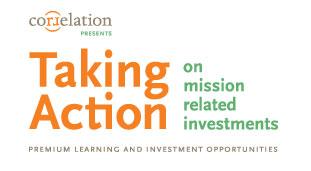 Taking Action on Mission Related Investments