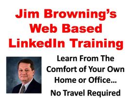 Jim Browning's LinkedIn Web Based Training 3-04-2009 1:00PM...