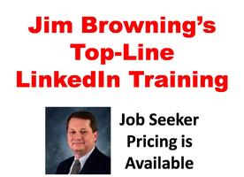 Jim Browning's Top-Line LinkedIn Training 3/2/2009 Job...