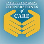 Institute on Aging presents: Cornerstones of Care