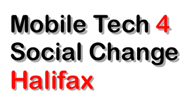 Mobile Tech 4 Social Change Halifax