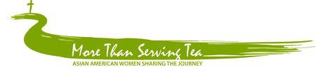 More Than Serving Tea:  Asian American Women Sharing the...